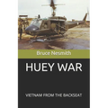 Huey War: Viietnam from the Backseat