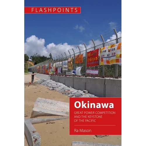 Okinawa: Great Power Competition and the Keystone of the Pacific