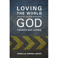 Loving the World with God: Fourth Day Living