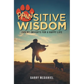 Pawsitive Wisdom: Canine Insights for a Happy Life
