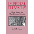 Imperial Rivals: China, Russia and Their Disputed Frontier