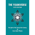 The Youniverse: The Spirit of the Twenty-First Century Fifth Edition