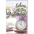 Echoes of Our Yesterday