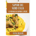 Sapori del Nord Italia: Tradizioni e Delizie