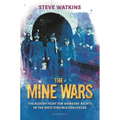 The Mine Wars: The Bloody Fight for Workers' Rights in the West Virginia Coalfields