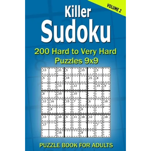 Killer Sudoku Puzzle Book for Adults: 200 Hard to Very Hard Puzzles 9x9 (Volume2)