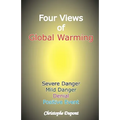 Four Views of Global Warming: Severe Danger, Mild Danger, Denial, Positive Event