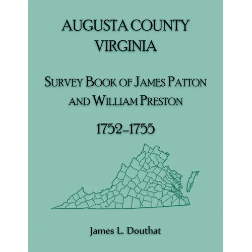 Augusta County, Virginia Survey Book of James Patton and William Preston, 1752-1755