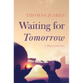 Waiting for Tomorrow: A Poetry Collection