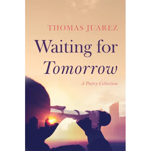 Waiting for Tomorrow: A Poetry Collection