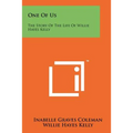 One of Us: The Story of the Life of Willie Hayes Kelly