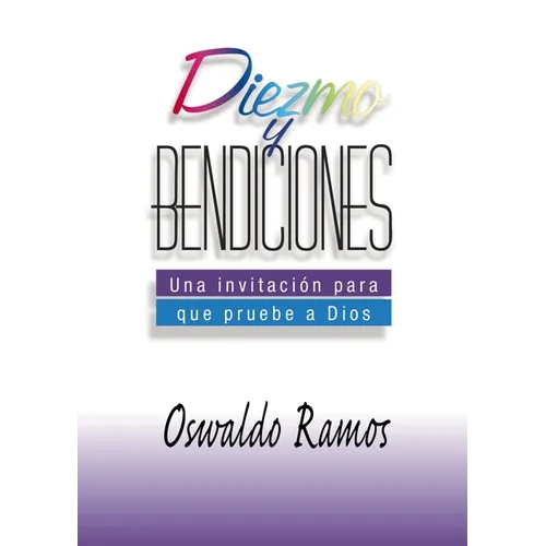 Diezmo y Bendiciones: Una Invitacion Para Que Pruebe A Dios