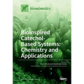 Bioinspired Catechol- Based Systems: Chemistry and Applications