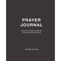 Prayer Journal: Journal for Prayer, Gratitude and Connection With God