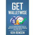 Get WalletWise: Proven Personal Finance and Budgeting Tips for Finding Financial Freedom and Living a Debt-Free Life