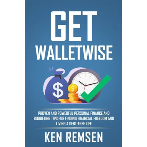 Get WalletWise: Proven Personal Finance and Budgeting Tips for Finding Financial Freedom and Living a Debt-Free Life
