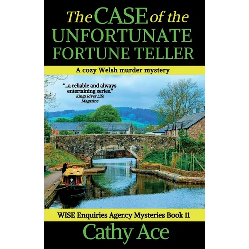 The Case of the Unfortunate Fortune Teller: A WISE Enquiries Agency cozy Welsh murder mystery