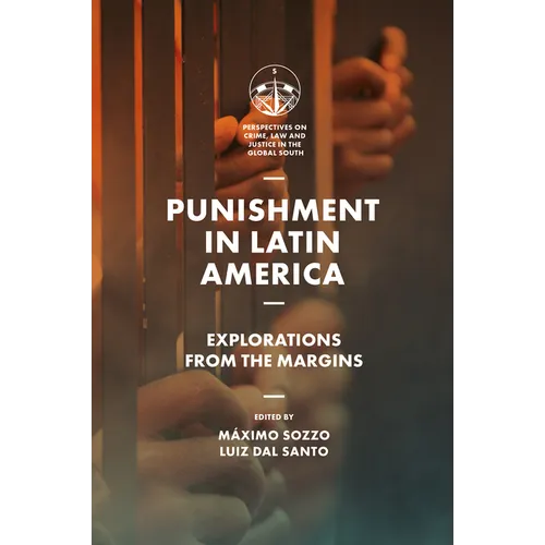 Punishment in Latin America: Explorations from the Margins
