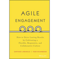 Agile Engagement: How to Drive Lasting Results by Cultivating a Flexible, Responsive, and Collaborative Culture