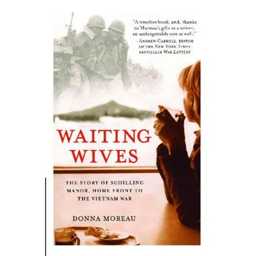 Waiting Wives: The Story of Schilling Manor, Home Front to the Vietnam War