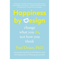 Happiness by Design: Change What You Do, Not How You Think