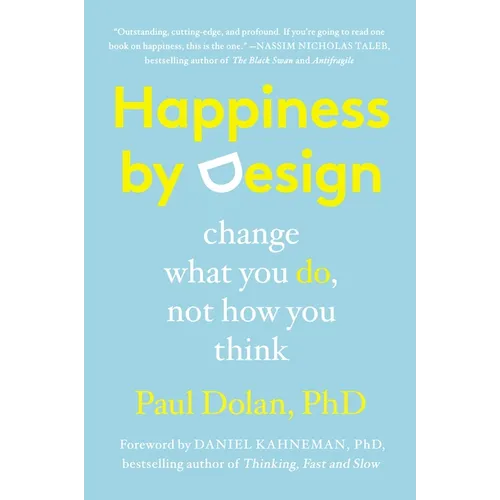 Happiness by Design: Change What You Do, Not How You Think