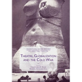 Theatre, Globalization and the Cold War