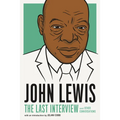 John Lewis: The Last Interview: And Other Conversations