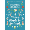 A Match Made in Ireland (Escape to Ireland, Book 1)
