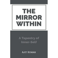 The Mirror Within: A Tapestry of Inner-Self