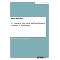 A Critique of John Locke and David Humes' Theories of Knowledge