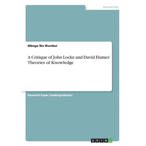 A Critique of John Locke and David Humes' Theories of Knowledge