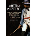 Colonel William Prescott: Heroic Commander of the Battle of Bunker Hill