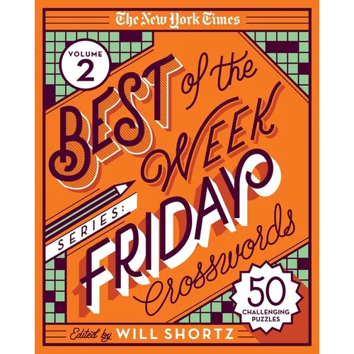 The New York Times Best of the Week Series 2: Friday Crosswords: 50 Challenging Puzzles