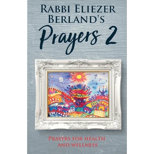 Rabbi Eliezer Berland's Prayers 2: Prayers for Health and Wellness