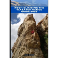 Rock Climbing the Wasatch Range Guide 2025