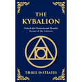 The Kybalion: Unlock the Hermetic Secrets of the Universe (Deluxe Hardbound Edition)
