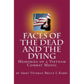 Faces of the Dead and the Dying: Memories of a Vietnam Combat Medic