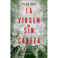 La Virgen Sin Cabeza / The Headless Virgin