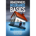 Homeowners Insurance Basics: What You Don't Know Could Cost You Thousands