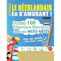 Apprendre Le Néerlandais En s'Amusant - Pour Les Adultes: Niveau Facile À Avancé - Étudiez 100 Thématiques Essentielles Grâce Aux Mots Mêlés - Vol.1