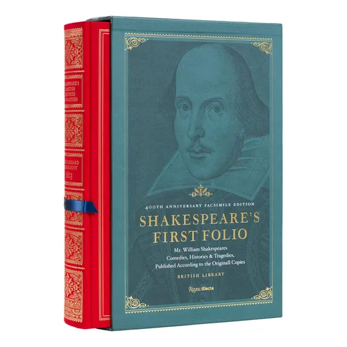 Shakespeare's First Folio: 400th Anniversary Facsimile Edition: Mr. William Shakespeares Comedies, Histories & Tragedies, Published According to the O