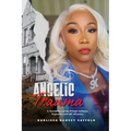 Angelic Trauma: A Memoir of Survival, Faith & Redemption