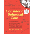 Consider a Spherical Cow, Second Edition: A Course in Environmental Problem Solving