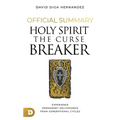 The Official Summary for Holy Spirit: The Curse Breaker: Experience Permanent Deliverance from Generational Cycles