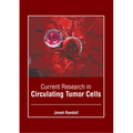 Current Research in Circulating Tumor Cells