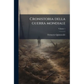 Cronistoria della guerra mondiale; Volume 1