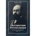 L'automatisme psychologique: Version intégrale Vol.1-2