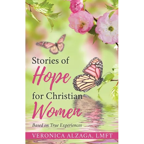 Stories of Hope for Christian Women: Based on True Experiences