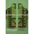 Gendering the Recession: Media and Culture in an Age of Austerity